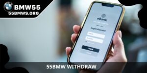 55BMW Withdraw