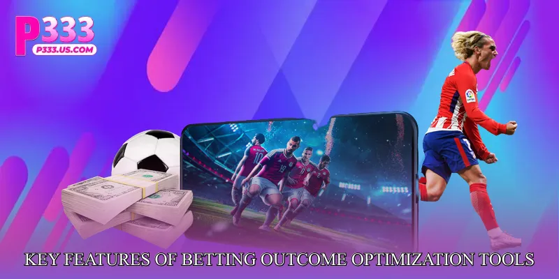 Key Features of Betting Outcome Optimization Tools