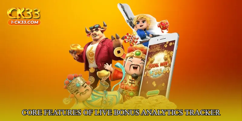 Core Features of Live Bonus Analytics Tracker