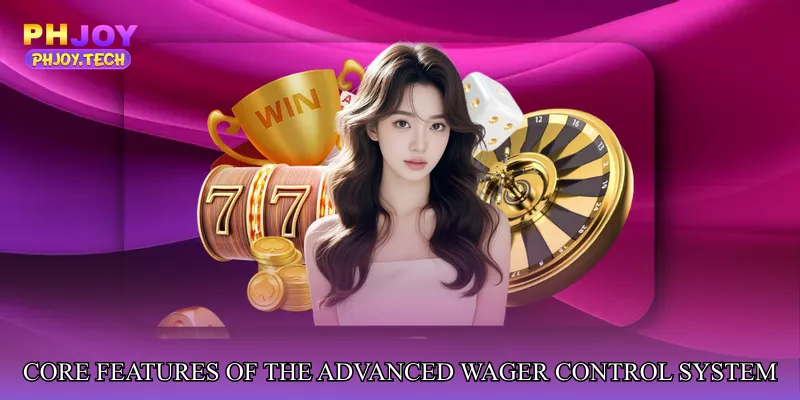 Core Features of the Advanced Wager Control System