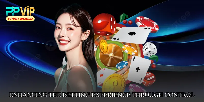 Enhancing the Betting Experience Through Control