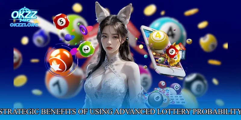 Strategic Benefits of Using Advanced Lottery Probability Tracker at OKZZ