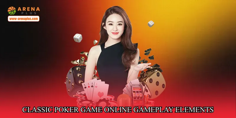Classic poker game online gameplay elements