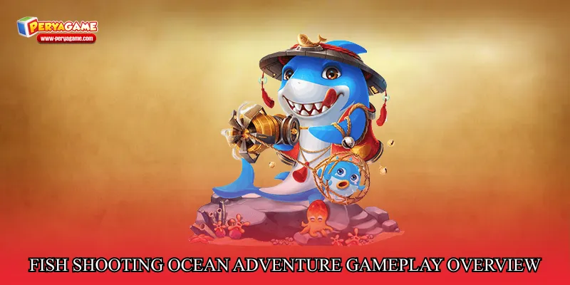 Fish shooting ocean adventure gameplay overview