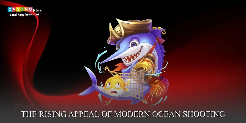 The rising appeal of modern ocean shooting entertainment