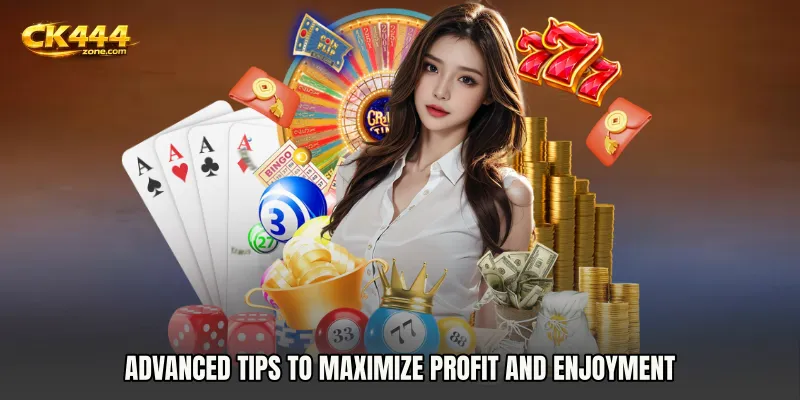 Advanced Tips to Maximize Profit and Enjoyment