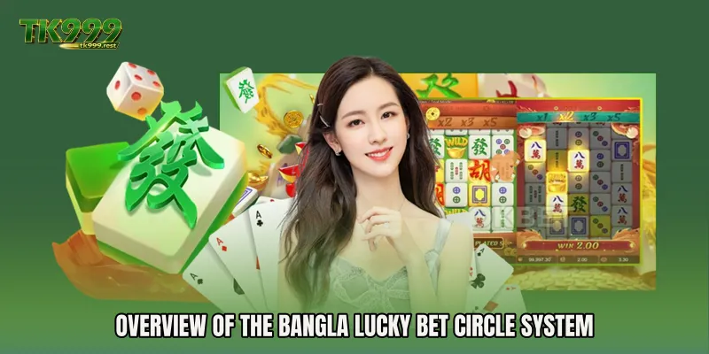 Overview of the Bangla Lucky Bet Circle System