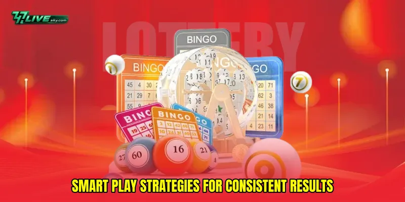 Smart Play Strategies for Consistent Results