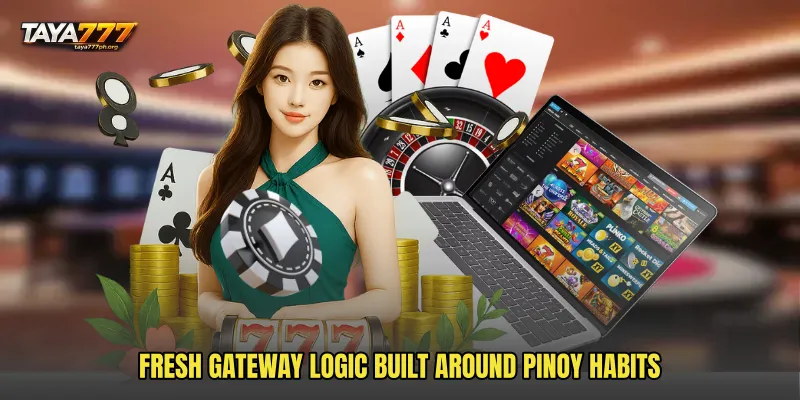 Fresh gateway logic built around Pinoy habits